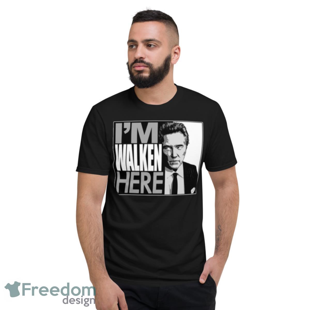 Famous Saying Midnight Cowboy I’m Walken Here Shirt - Short Sleeve T-Shirt
