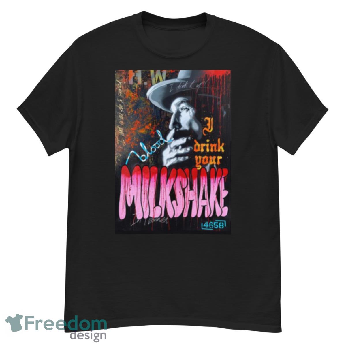 Funny Saying There Will Be Blood I Drink Your Milkshake Shirt - G500 Men’s Classic T-Shirt