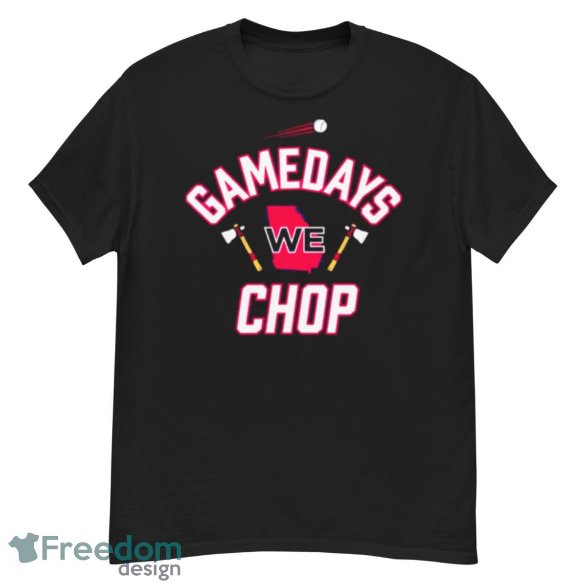 Gamedays We Chop Atlanta Baseball Shirt - G500 Men’s Classic T-Shirt