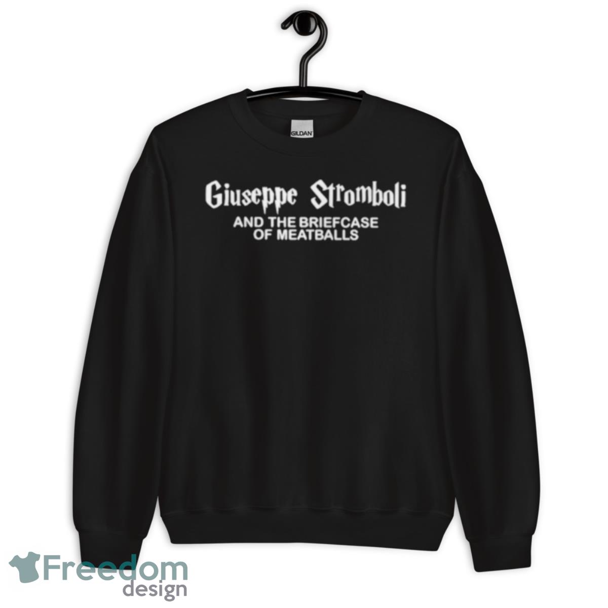 Giuseppe strombolI and the briefcase of meatballs shirt - Unisex Crewneck Sweatshirt Giuseppe strombolI and the briefcase of meatballs shirt - Unisex Crewneck Sweatshirt