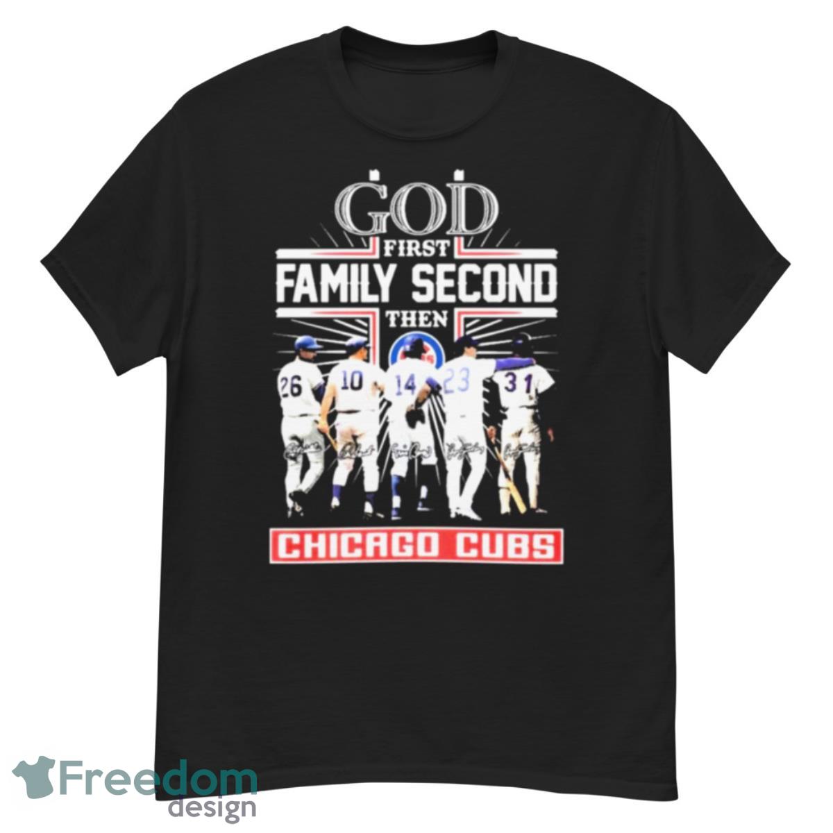 God Family Second First Then Chicago Cubs Team Shirt - G500 Men’s Classic T-Shirt