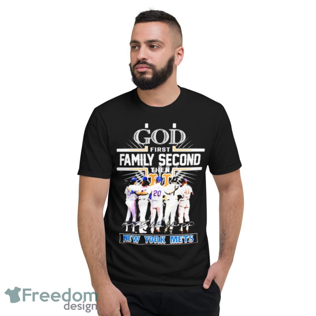 God Family Second First Then New York Mets Signature Team Sport Shirt - Short Sleeve T-Shirt