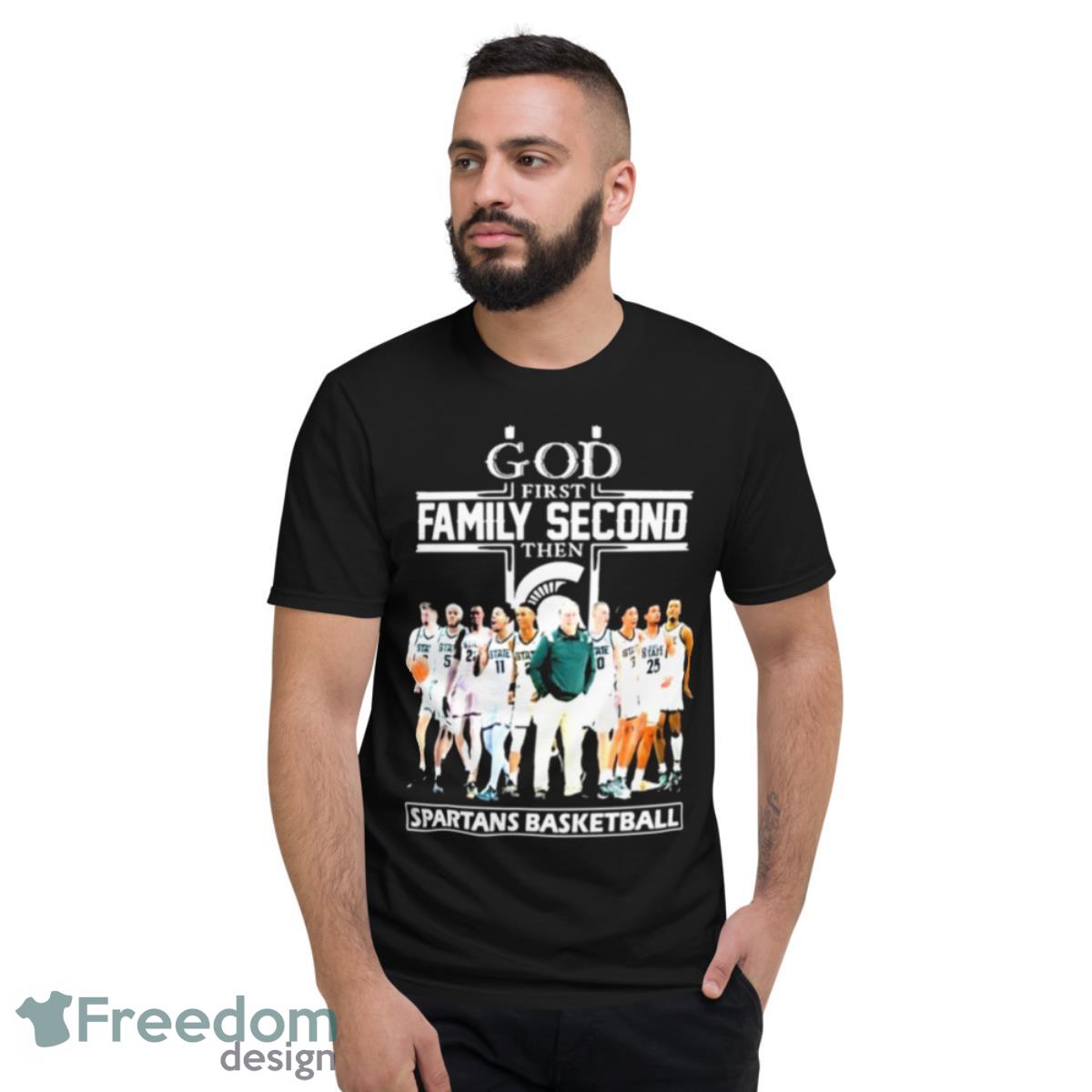 God Family Second First Then Spartans Basketball Shirt - Short Sleeve T-Shirt