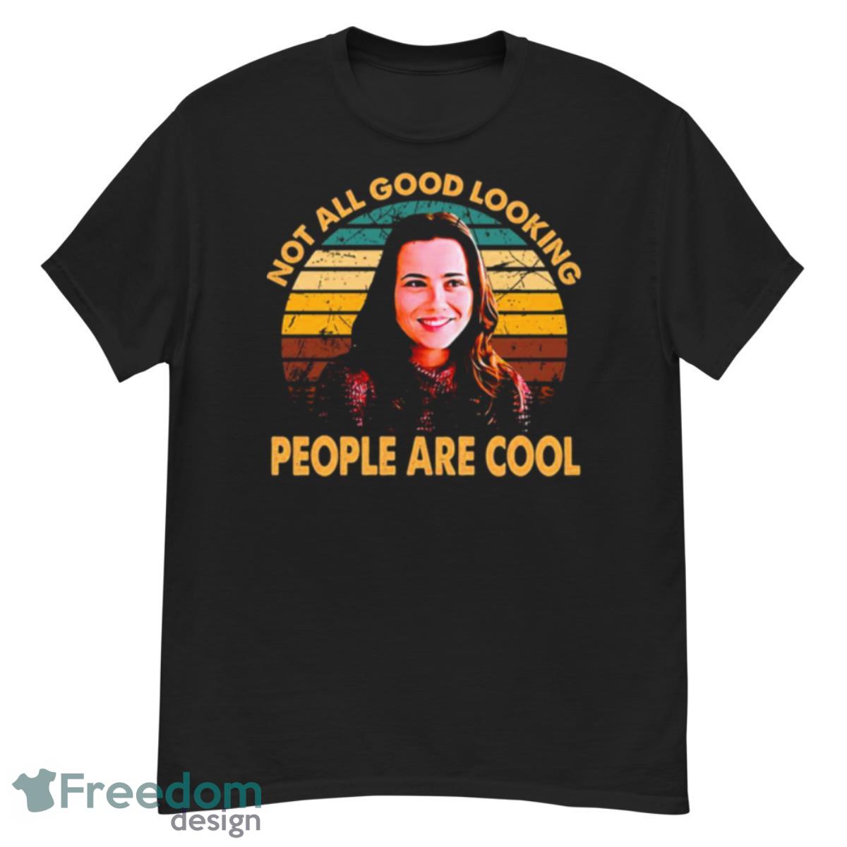 Good Looking People Are Cool Freaks And Geeks Shirt - G500 Men’s Classic T-Shirt