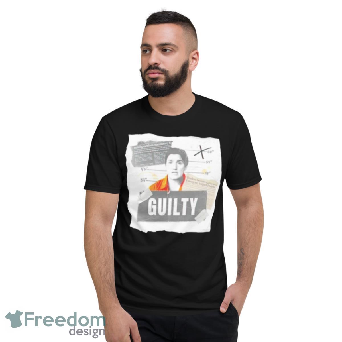 Guilty Trudeau Shirt - Short Sleeve T-Shirt