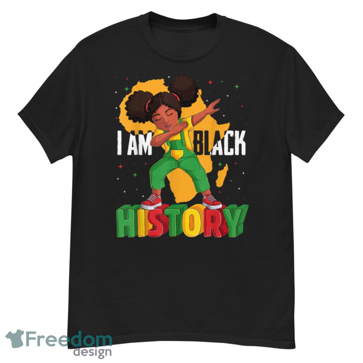 I Am Black History Kids Girls Women Black History Month Shirt - G500 Men’s Classic T-Shirt