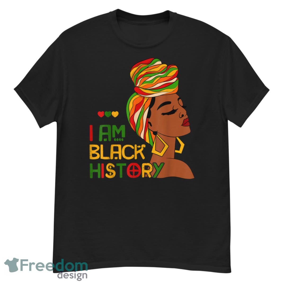 I Am Black History Month African American For Womens Girls Shirt - G500 Men’s Classic T-Shirt