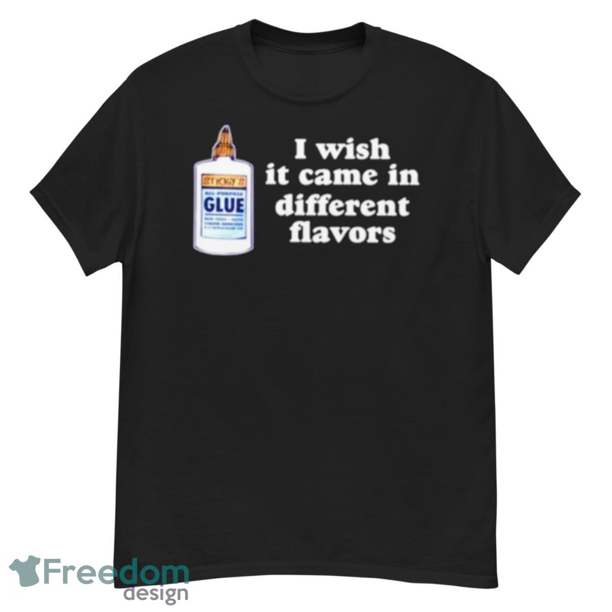 I Wish It Came In Different Flavors Shirt - G500 Men’s Classic T-Shirt