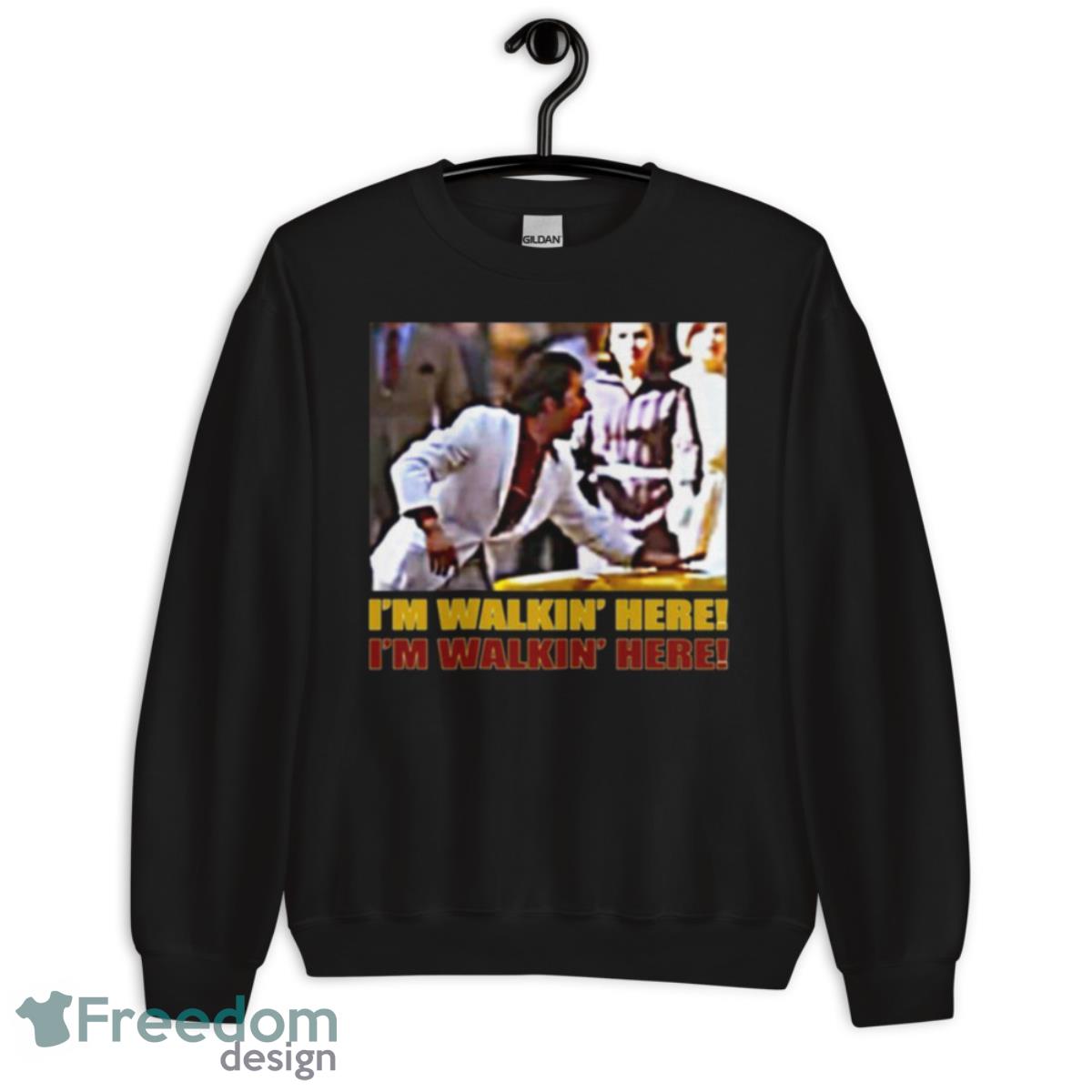 I’m Walkin’ Here Midnight Cowboy Shirt image I’m Walkin’ Here Midnight Cowboy Shirt - Unisex Crewneck Sweatshirt