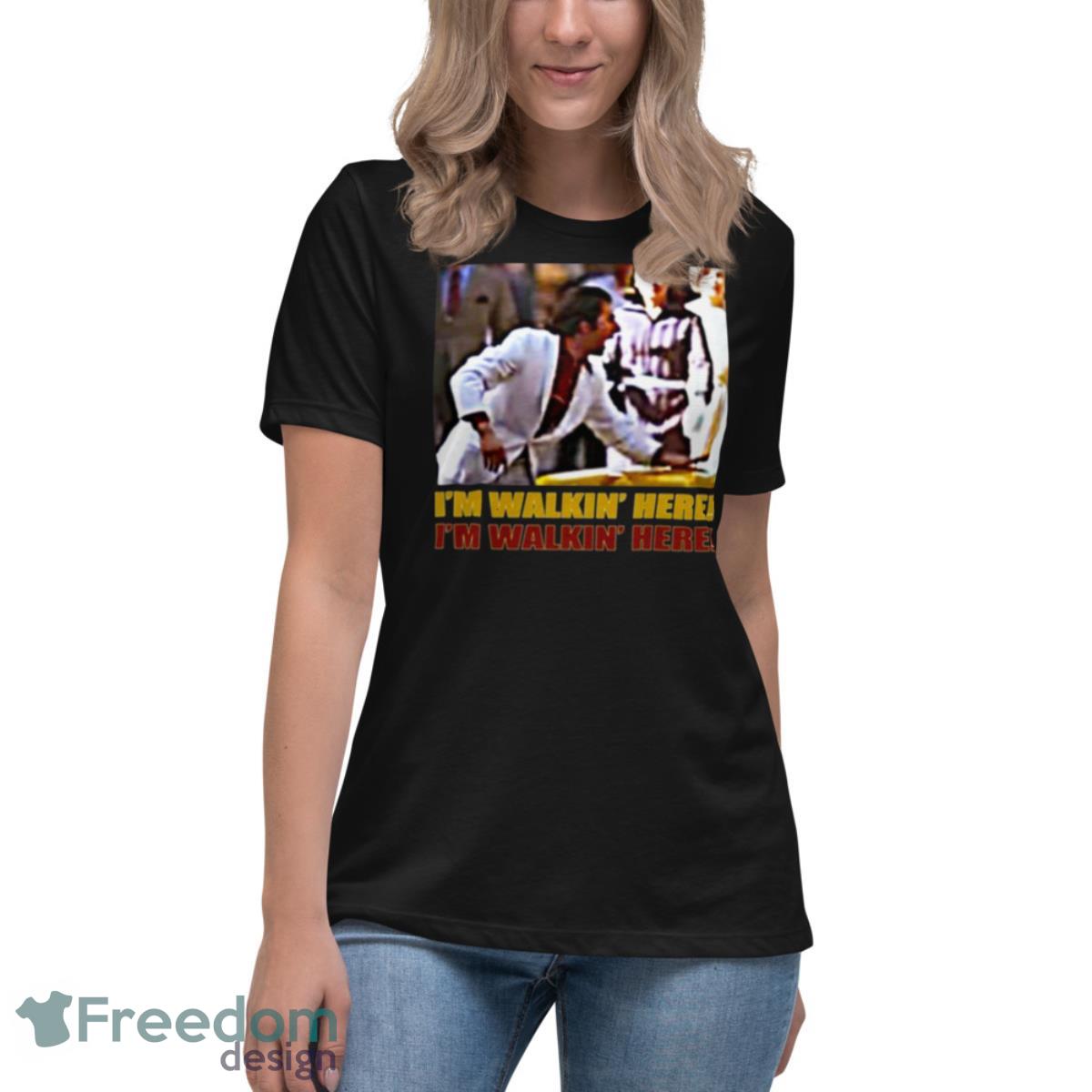 I’m Walkin’ Here Midnight Cowboy Shirt - Womens Relaxed Short Sleeve Jersey Tee I’m Walkin’ Here Midnight Cowboy Shirt - Womens Relaxed Short Sleeve Jersey Tee
