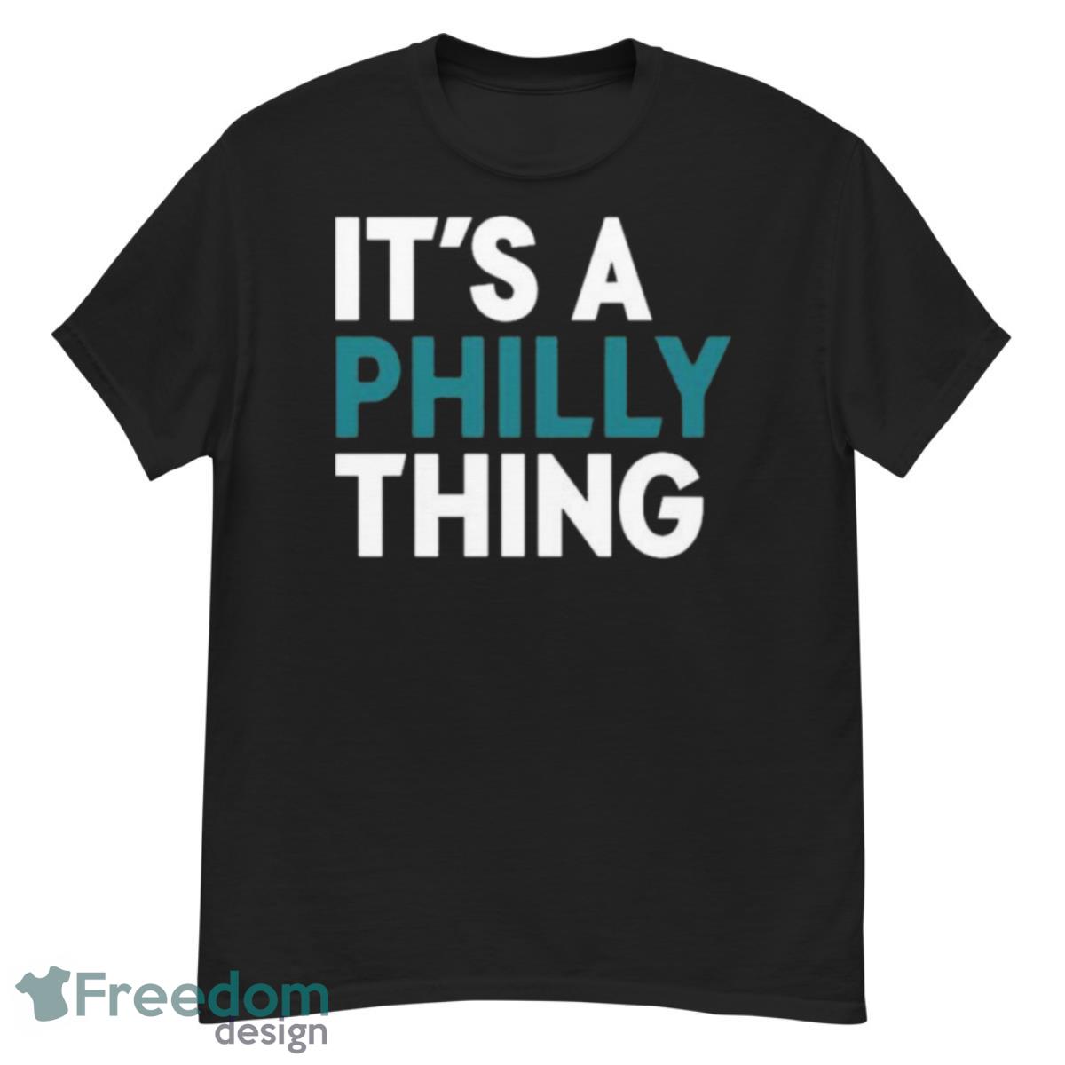 It’s A Philly Thing Philadelphia Slogan Shirt - G500 Men’s Classic T-Shirt