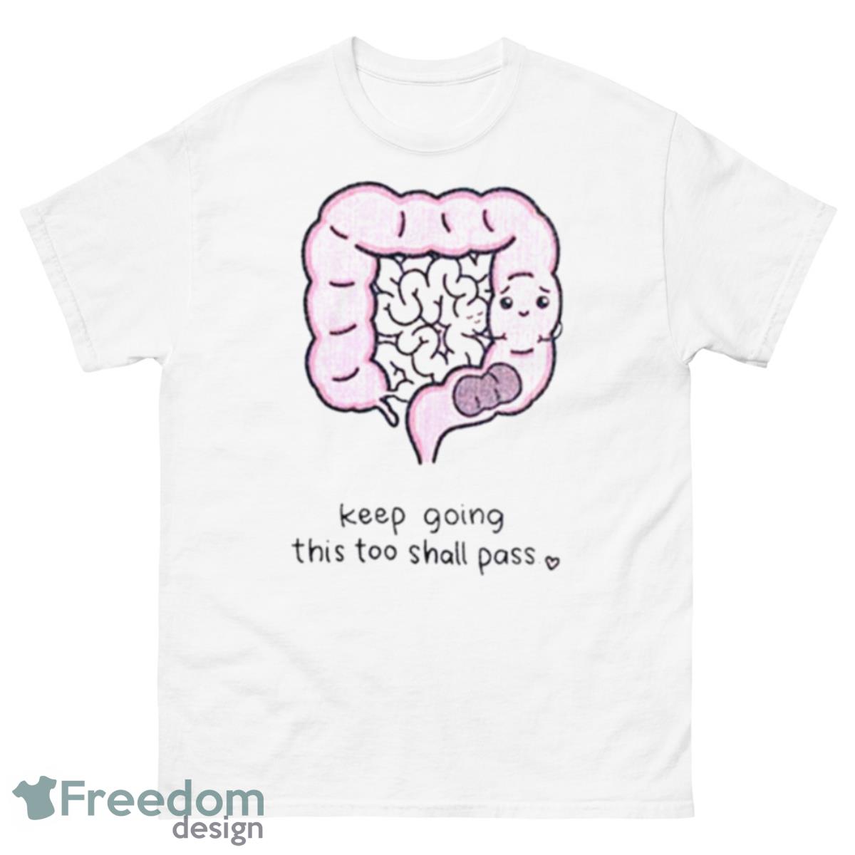 Keep Going This Too Shall Pass Shirt - 500 Men’s Classic Tee Gildan