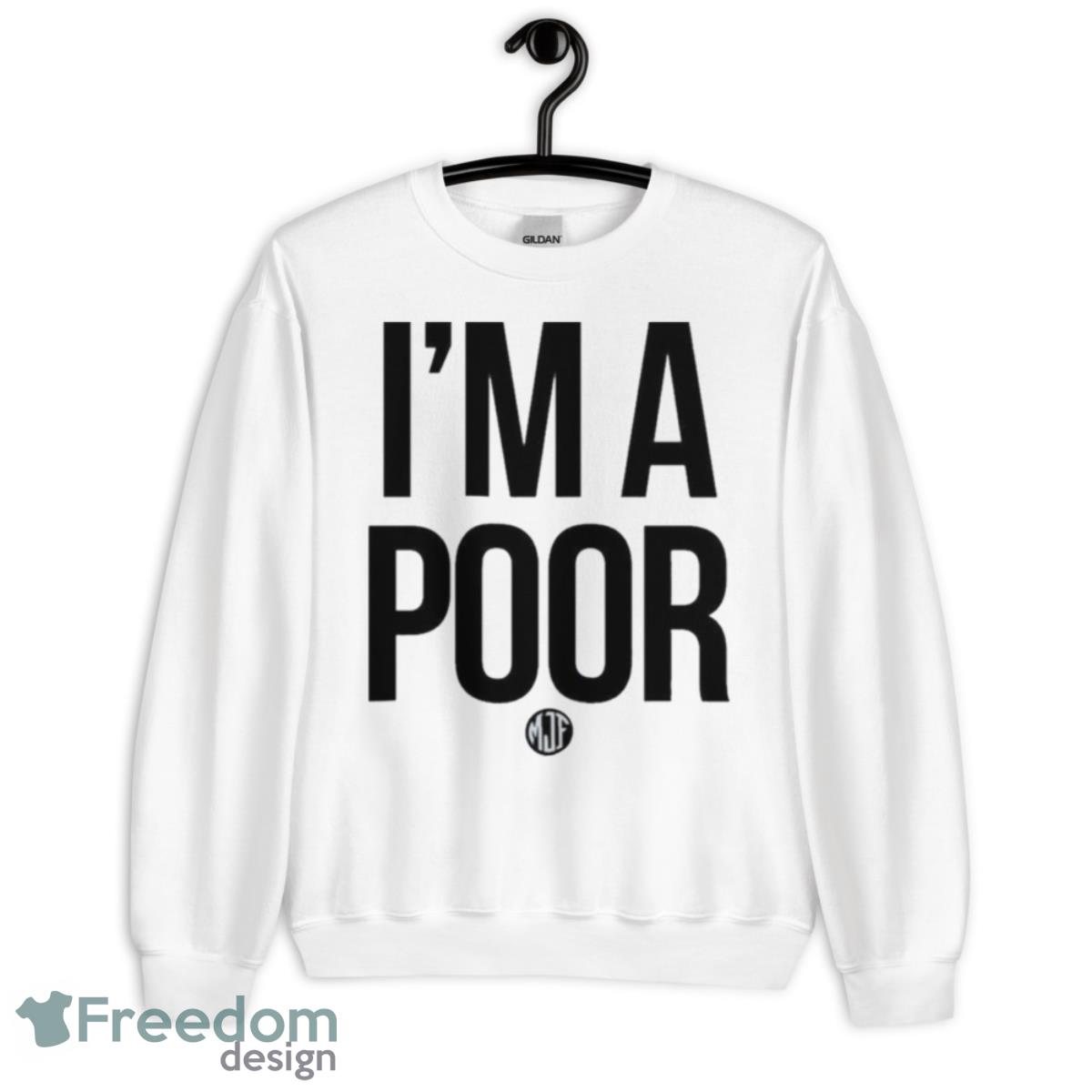 MJF I’m A Poor Shirt - Unisex Heavy Blend Crewneck Sweatshirt