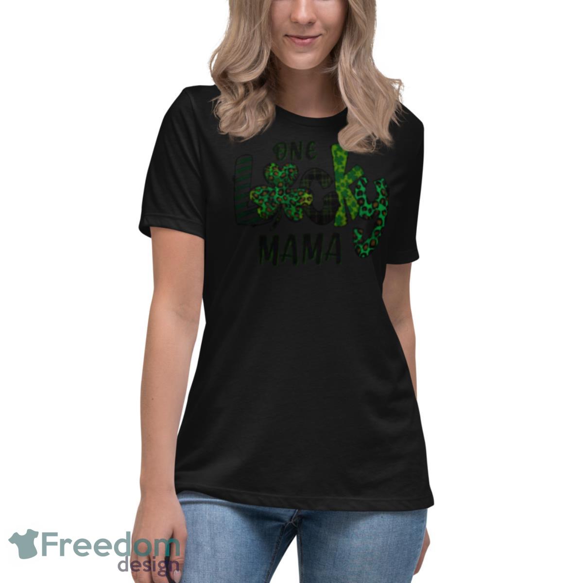 One Lucky Mama St Patrick Day Shirt - Womens Relaxed Short Sleeve Jersey Tee One Lucky Mama St Patrick Day Shirt - Womens Relaxed Short Sleeve Jersey Tee
