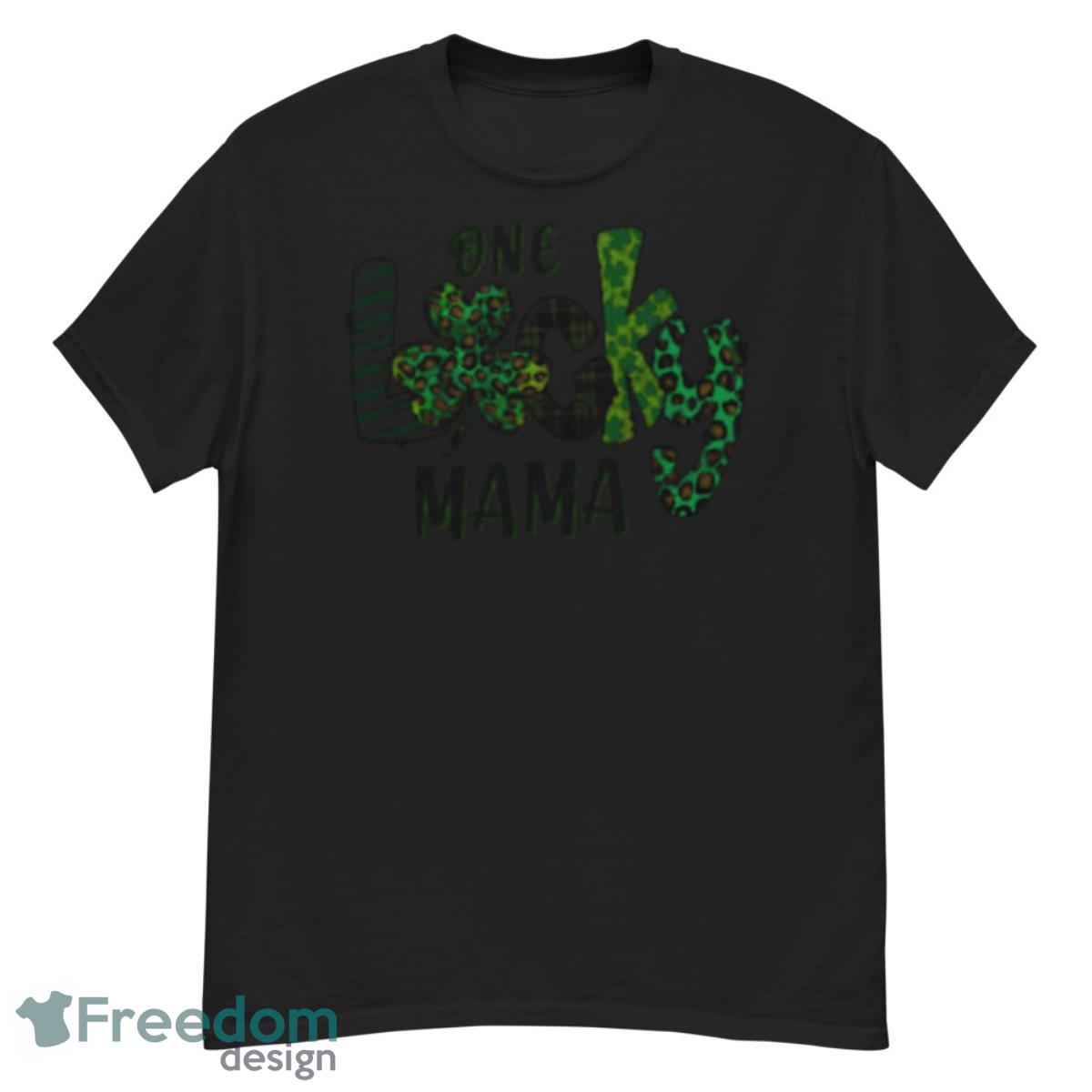 One Lucky Mama St Patrick Day Shirt - G500 Men’s Classic T-Shirt