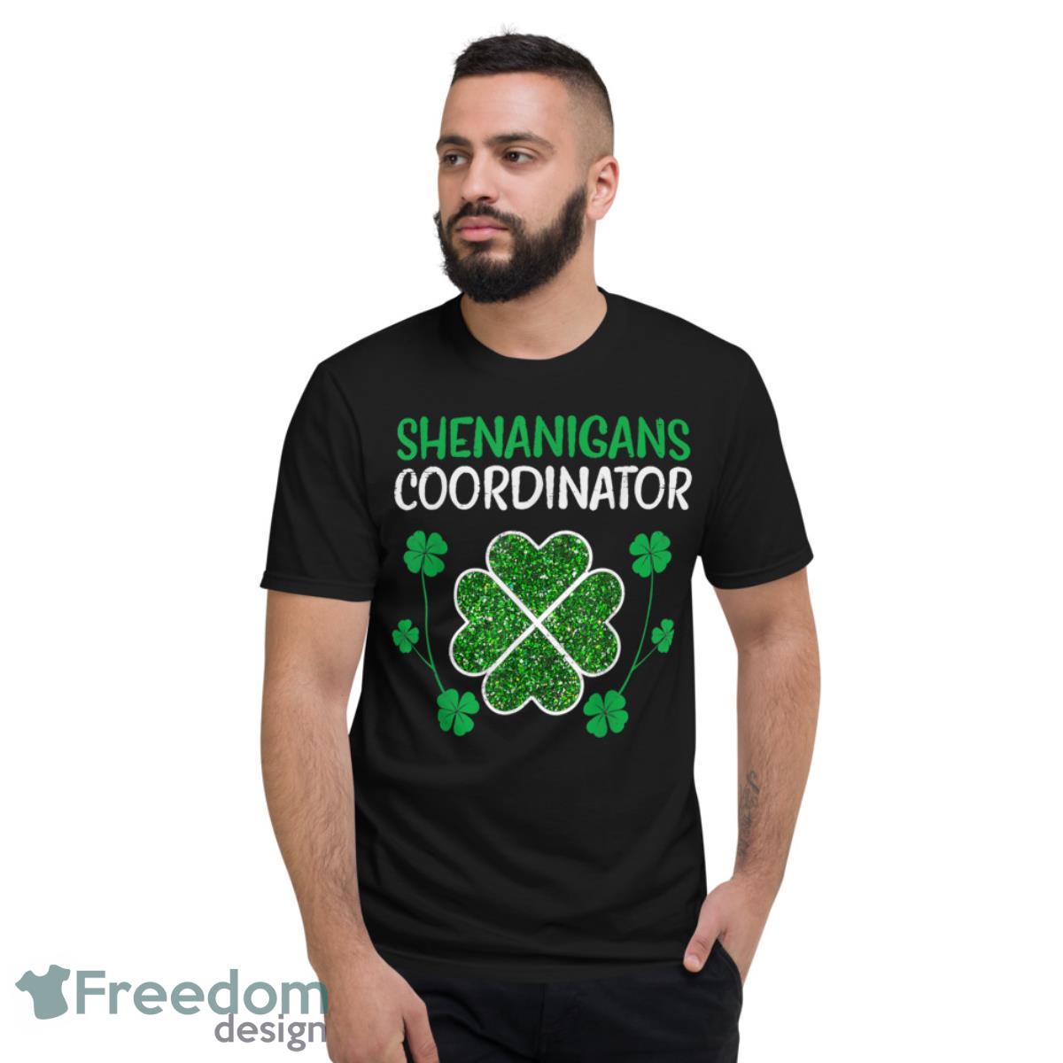 Shenanigans Coordinator Funny St Patricks Day Teacher Shirt - Short Sleeve T-Shirt