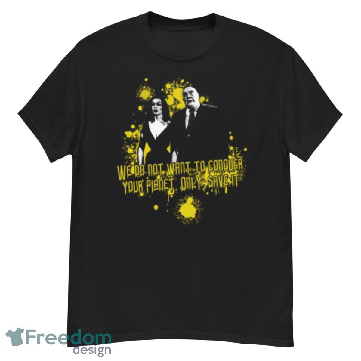 We Only Save It Plan 9 From Outer Space Shirt - G500 Men’s Classic T-Shirt