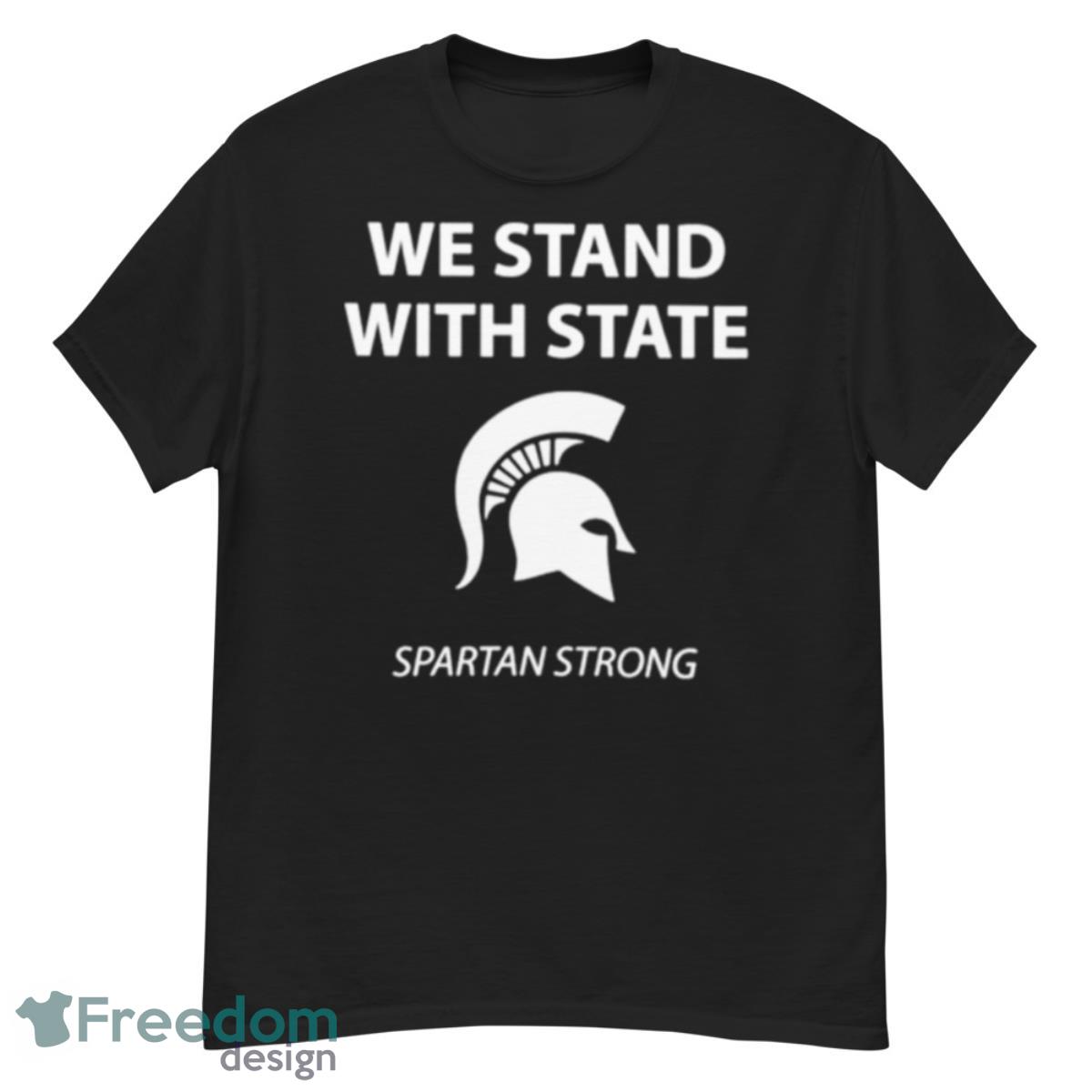 We Stand With State Spartan Strong MSU Shirt - G500 Men’s Classic T-Shirt