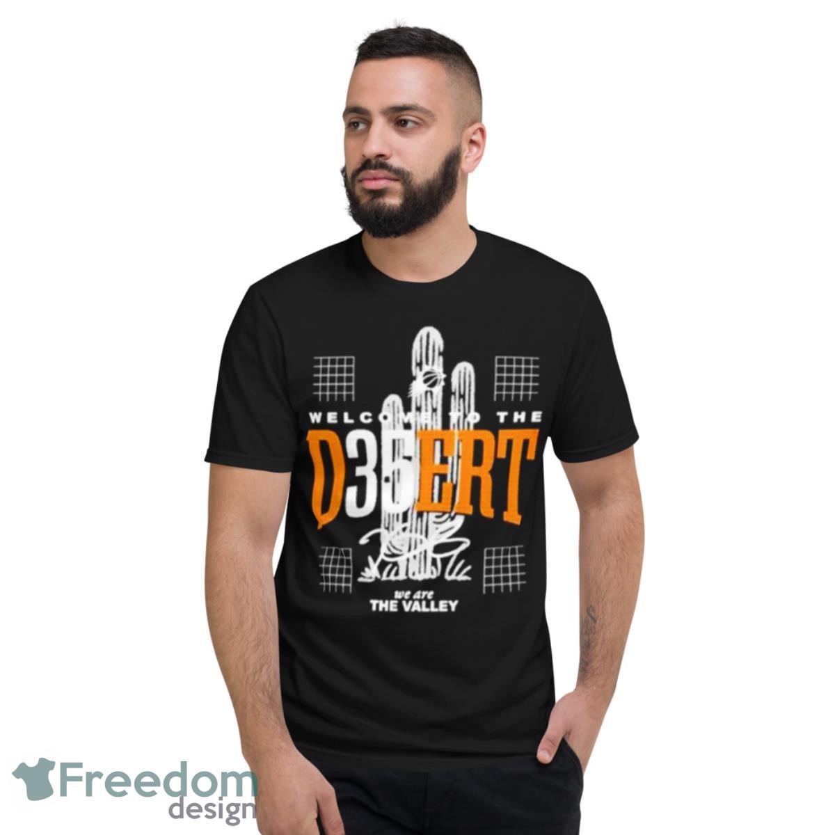 Welcome To The D35ERT We Are The Valley Shirt - Short Sleeve T-Shirt