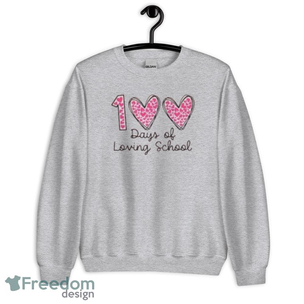 100 Days of Loving School Shirt 100th Day of School T Shirt - Unisex Heavy Blend Crewneck Sweatshirt