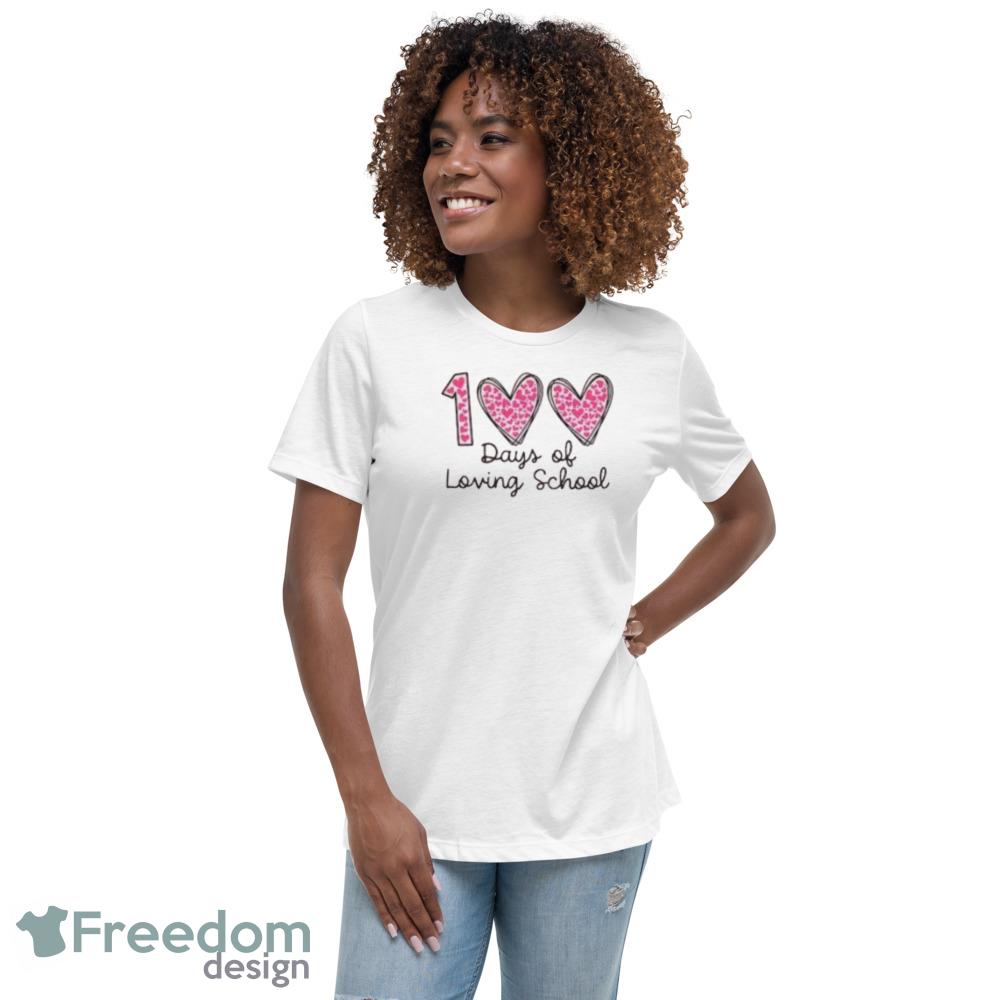100 Days of Loving School Shirt 100th Day of School T Shirt - Womens Relaxed Short Sleeve Jersey Tee 100 Days of Loving School Shirt 100th Day of School T Shirt - Womens Relaxed Short Sleeve Jersey Tee