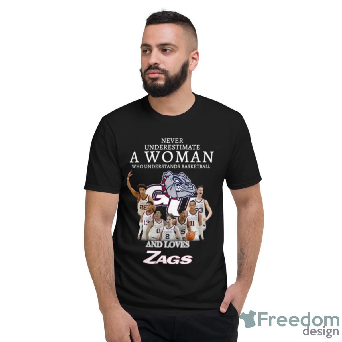 2023 Never Underestimate A Woman Who Understands Basketball And Loves Zags Shirt - Short Sleeve T-Shirt