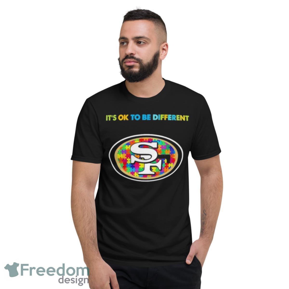 2023 San Francisco 49ers Autism It’s Ok To Be Different Shirt - Short Sleeve T-Shirt