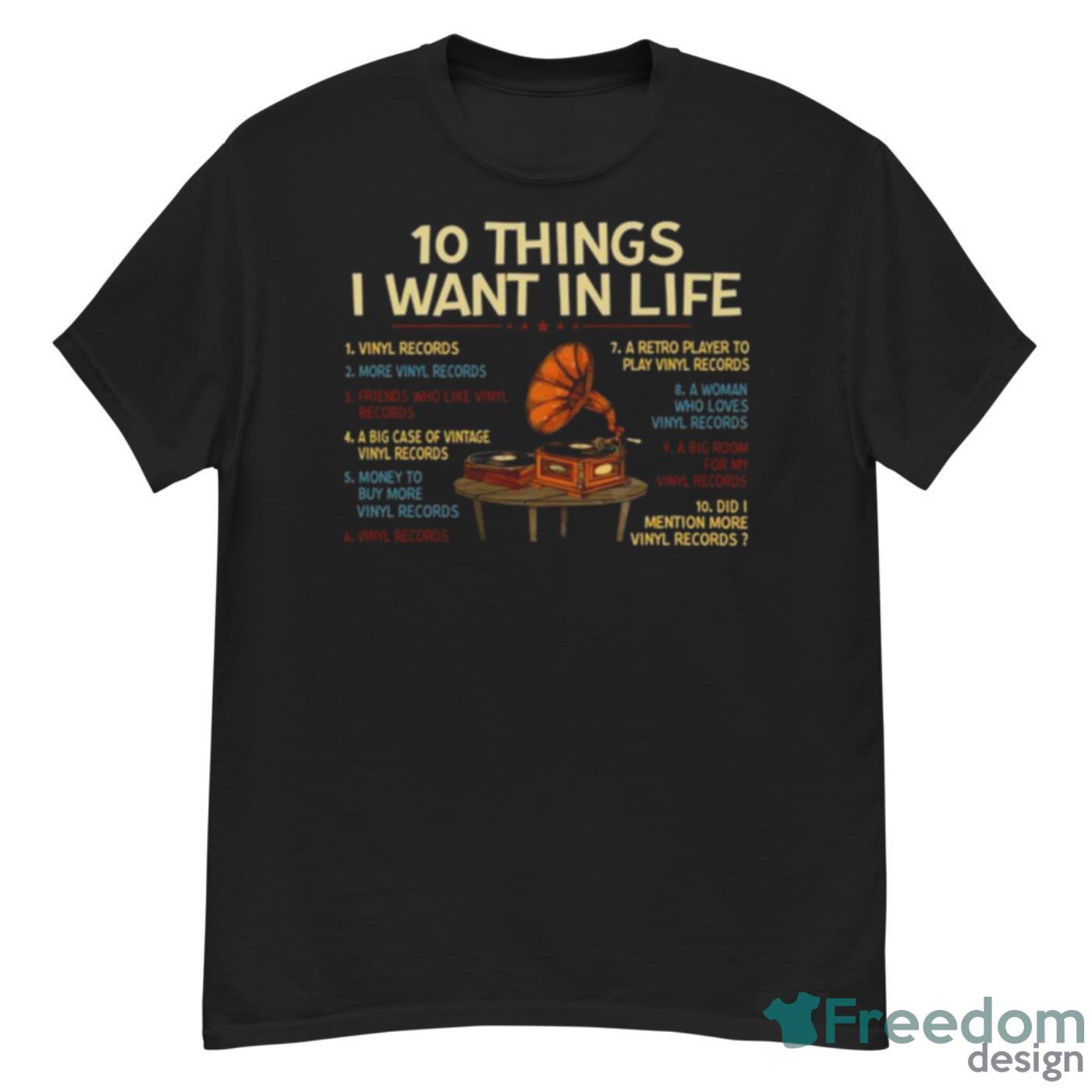 2023 Vinyl Records 10 Things I Want In My Life Shirt - G500 Men’s Classic T-Shirt