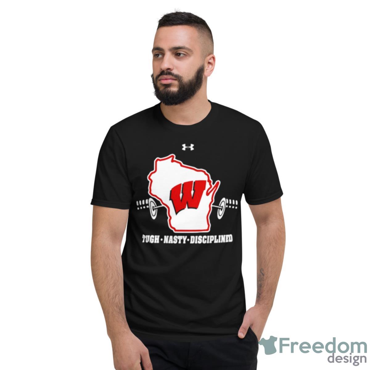 2023 Wisconsin Badgers Tough Nasty Disciplined Under Armour Weight Shirt - Short Sleeve T-Shirt