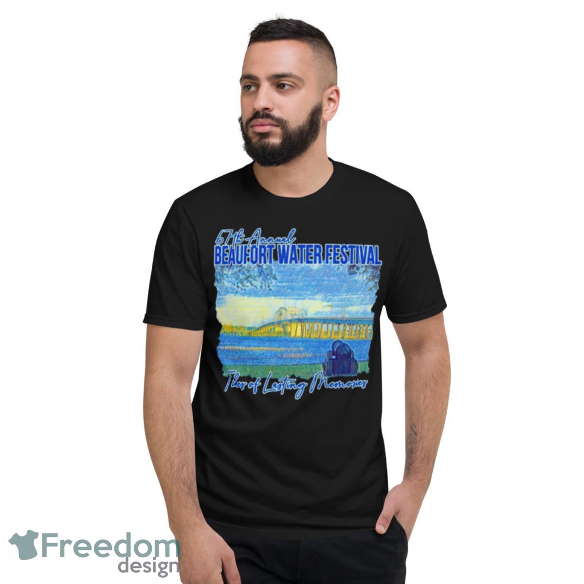 67th Annual Beaufort Water Festival Tides Of Lasting Memories Shirt - Short Sleeve T-Shirt