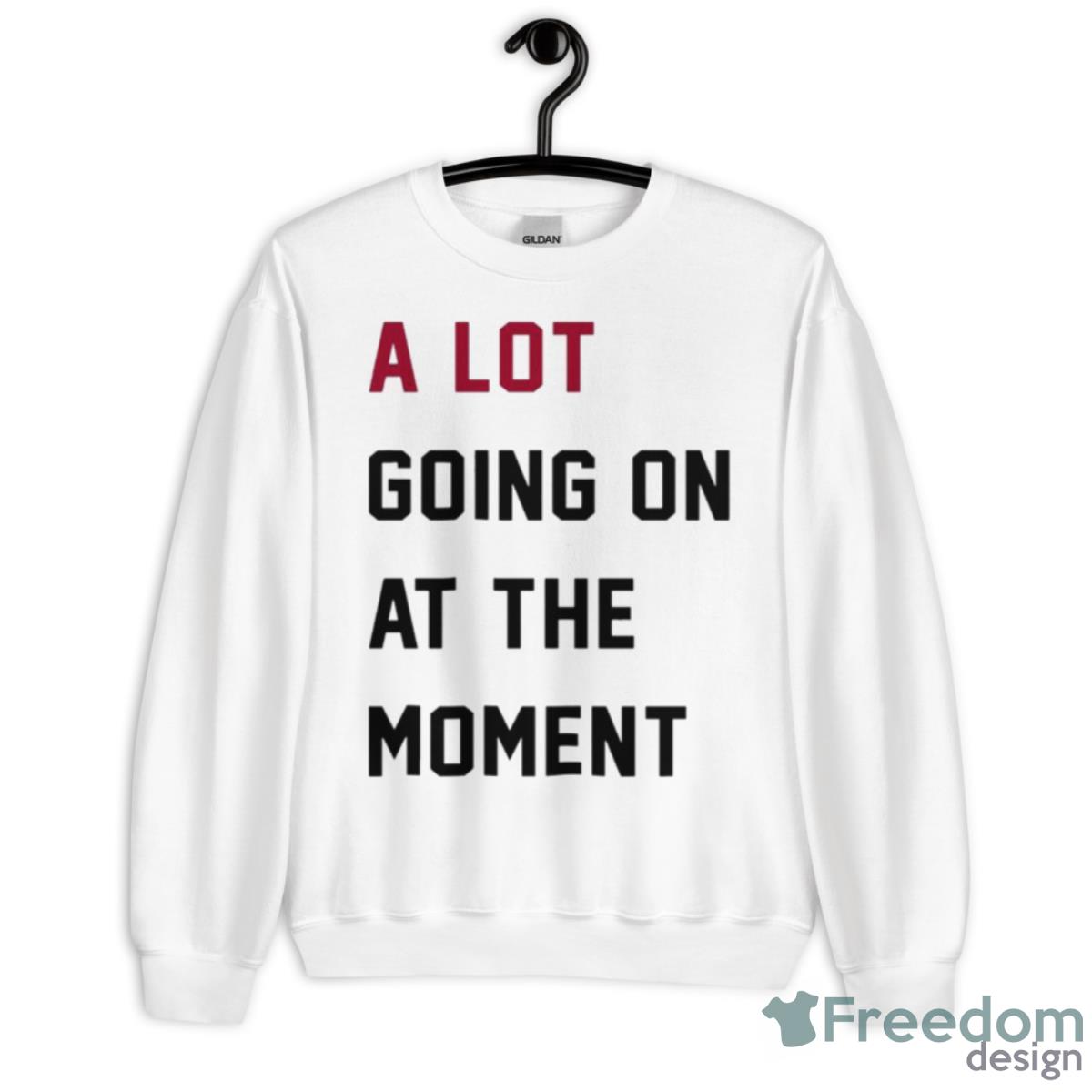 A Lot Going On At The Moment Shirt - Unisex Heavy Blend Crewneck Sweatshirt