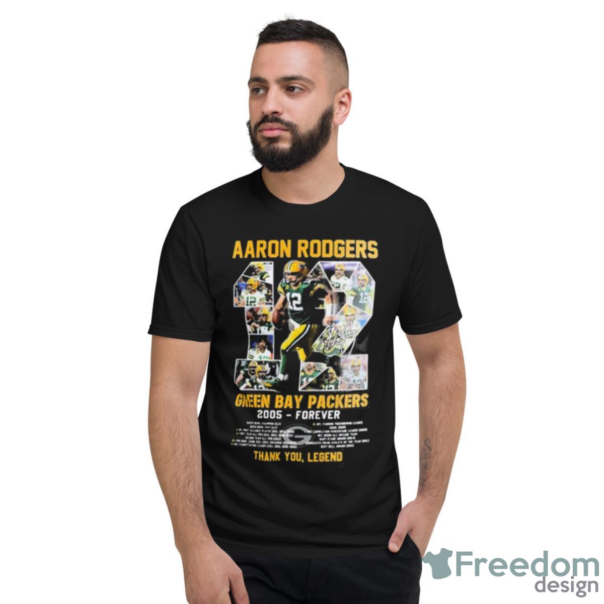 Aaron Rodgers 12 Signature Green Bay Packers 2005 Forever Thank You Legend Shirt - Short Sleeve T-Shirt