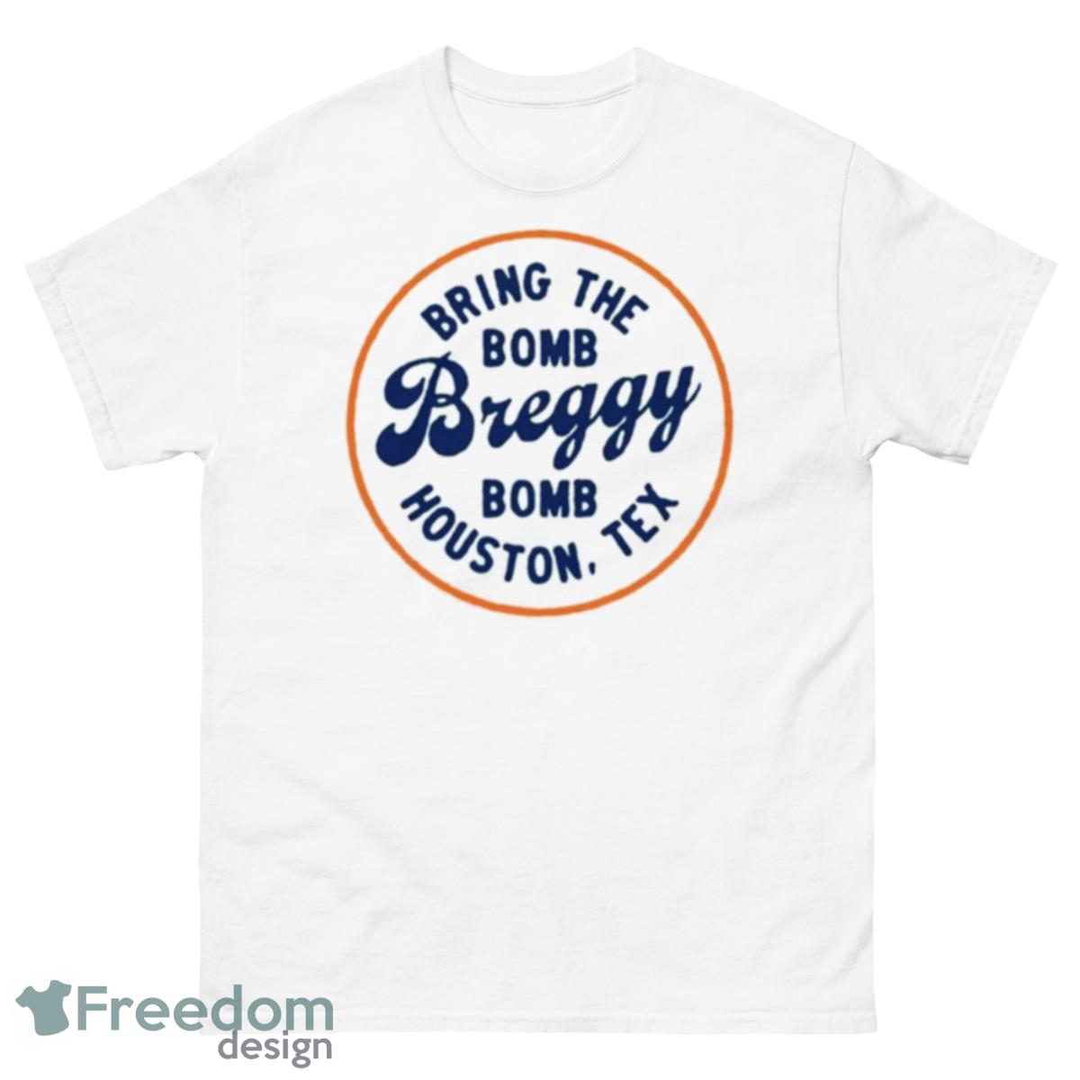 Alex Bregman Bring The Bomb Breggy Bomb Houston Tex 2023 Shirt - 500 Men’s Classic Tee Gildan