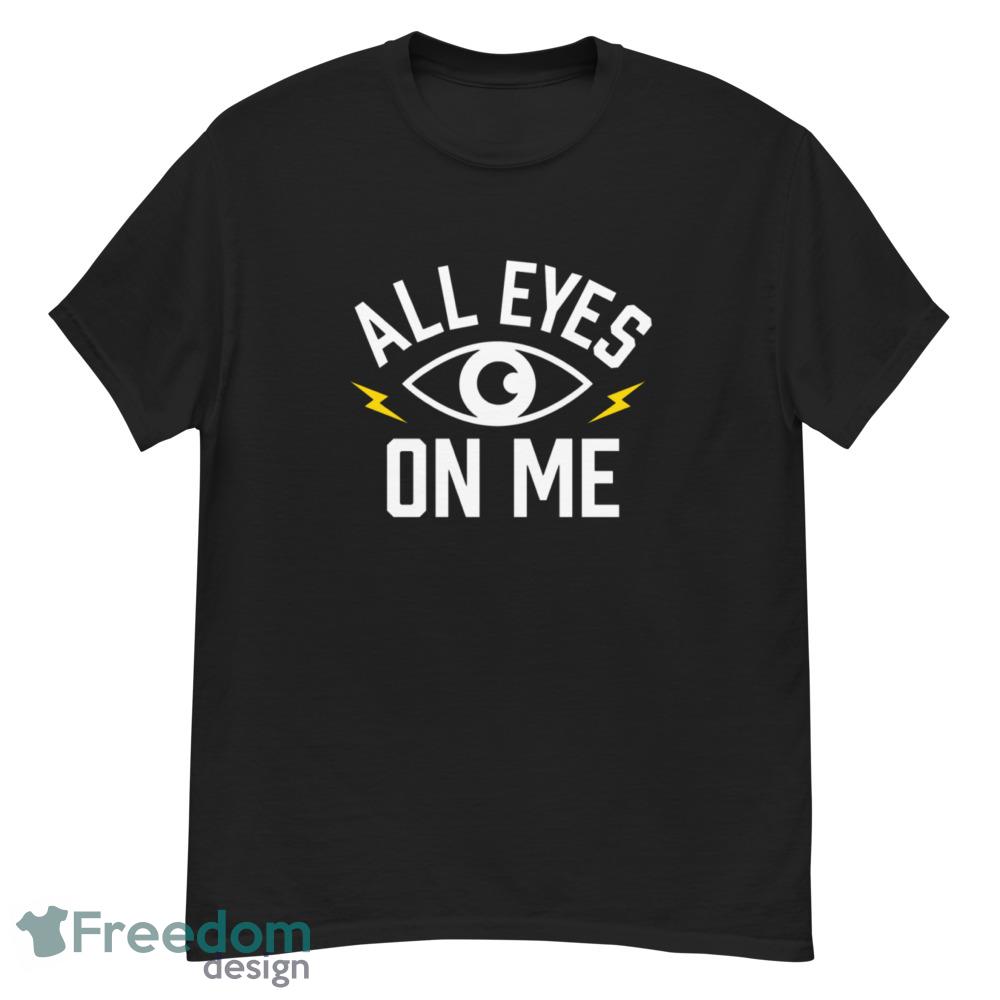All Eyes on Me T Shirt look at me shirt thunder peaks yellow unisex sweatshirt image All Eyes on Me T Shirt look at me shirt thunder peaks yellow unisex sweatshirt - G500 Men’s Classic T-Shirt