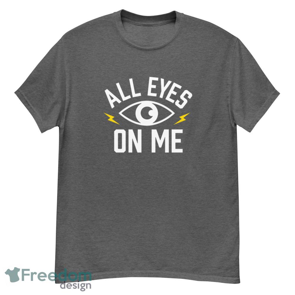 All Eyes on Me T Shirt look at me shirt thunder peaks yellow unisex sweatshirt - G500 Men’s Classic T-Shirt-1 All Eyes on Me T Shirt look at me shirt thunder peaks yellow unisex sweatshirt - G500 Men’s Classic T-Shirt-1