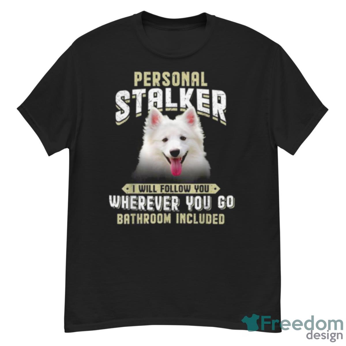 American Eskimo Personal Stalker I Will Follow You Wherever Shirt - G500 Men’s Classic T-Shirt