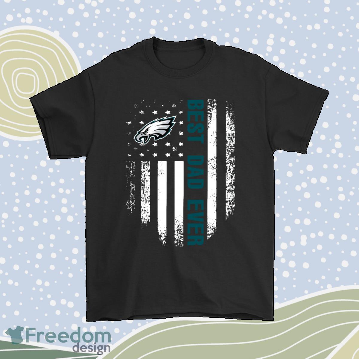 American Flag Best Dad Ever The Philadelphia Eagles Father Shirt Product Photo 1