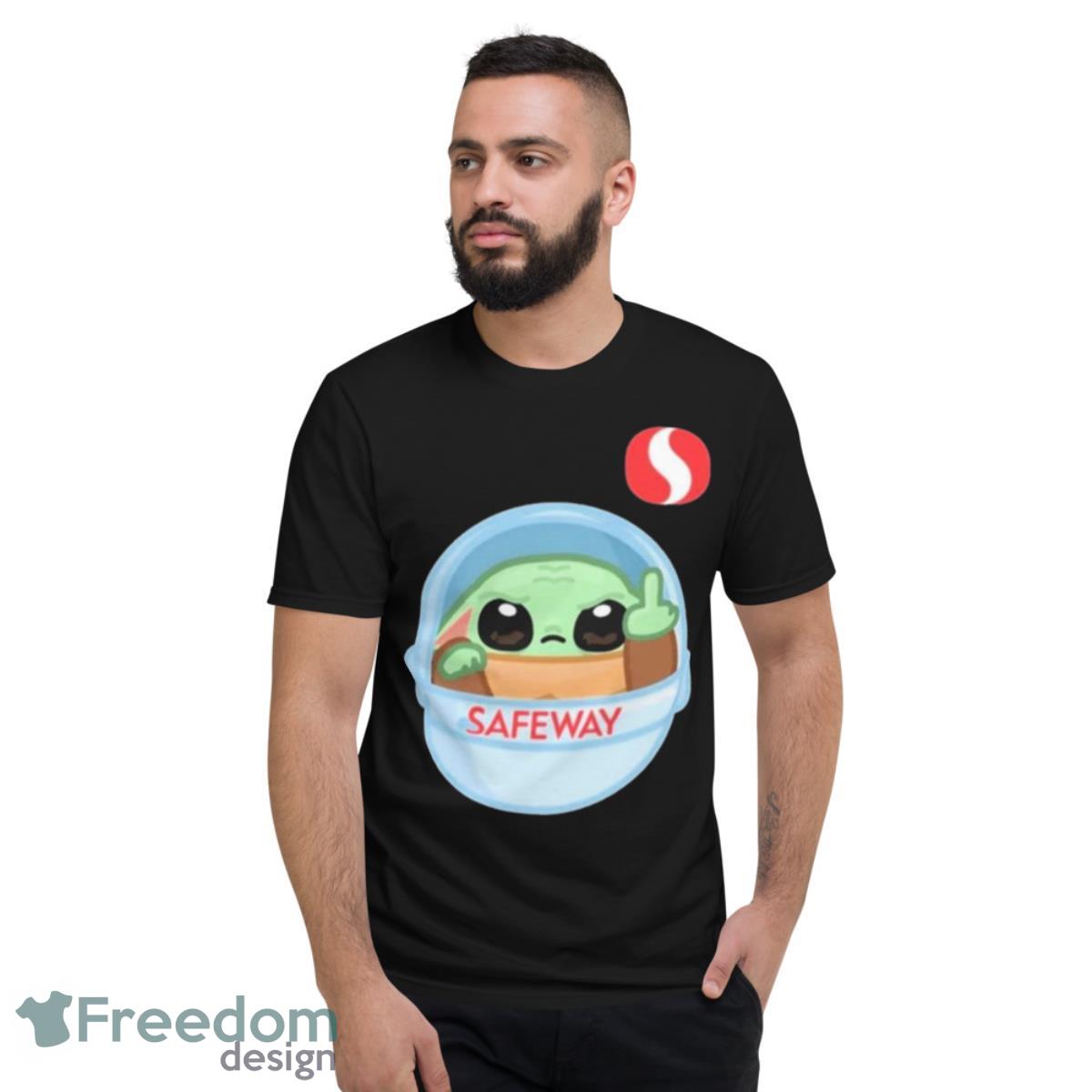 Baby Yoda Fucking Safeway Logo Shirt - Short Sleeve T-Shirt