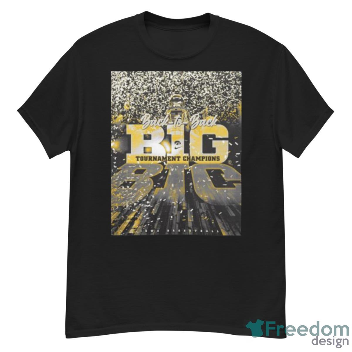 Back To Back 2023 Big Ten Tournament Champions Iowa Women’s Basketball Shirt Product Photo 1