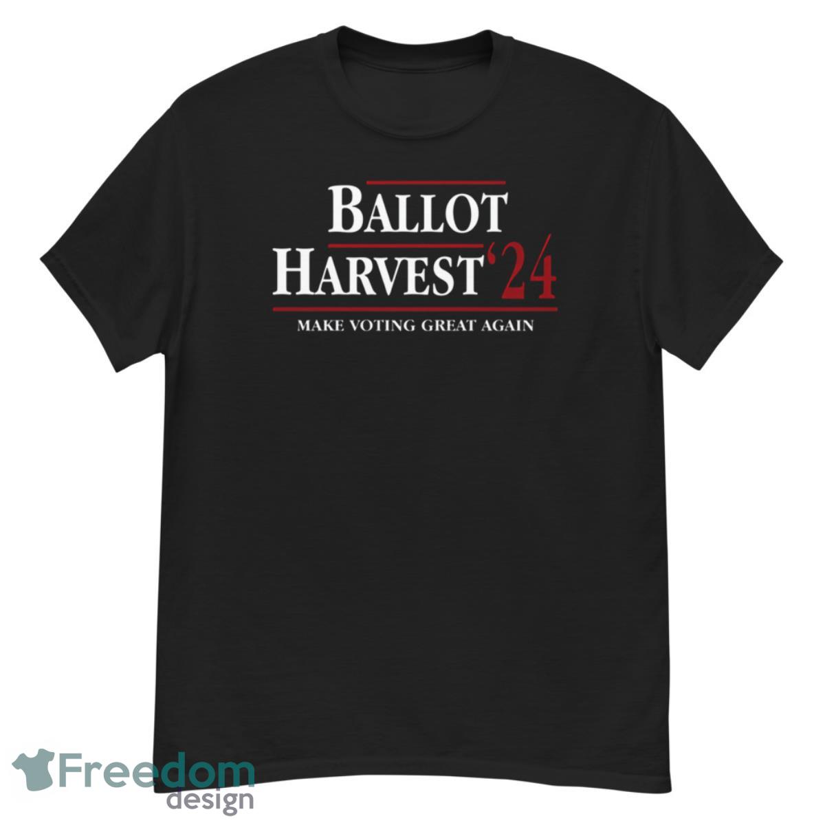 Ballot Harvest 24 Make Voting Great Again Shirt - G500 Men’s Classic T-Shirt