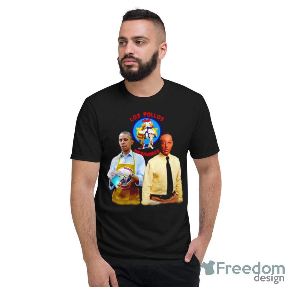 Barack Obama And Gus Fring Los Pollos Hermanos Shirt - Short Sleeve T-Shirt