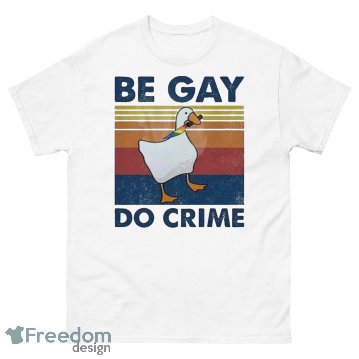 Be Gay Do Crime Goose Pride LGBT Vintage 2023 Shirt - 500 Men’s Classic Tee Gildan