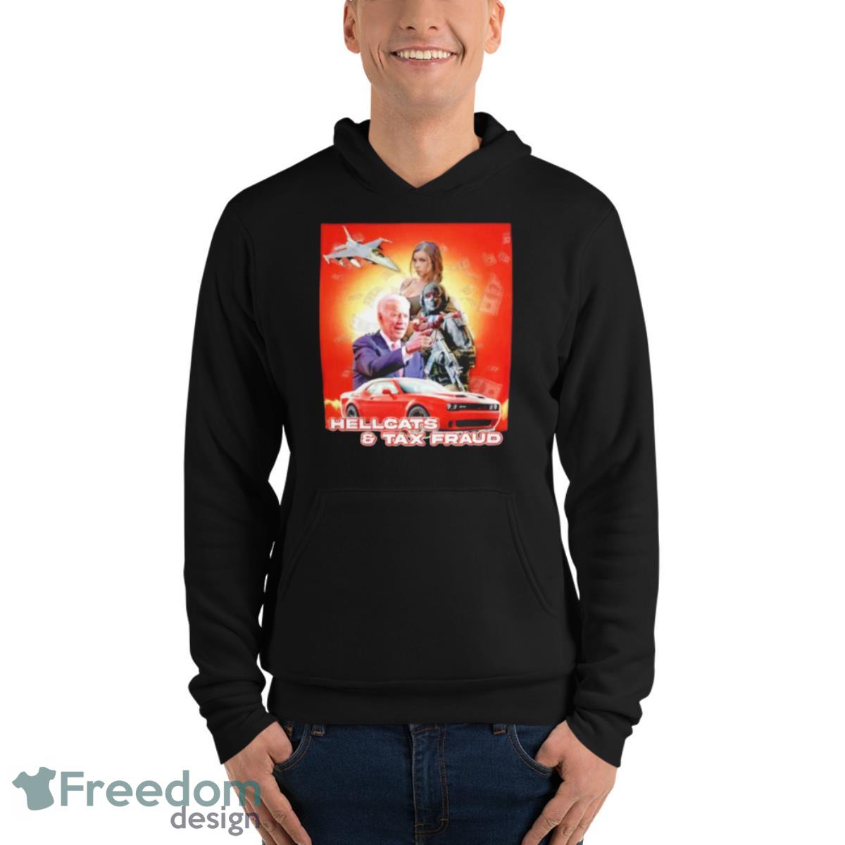 Biden Hellcats And Tax Fraud Shirt - Unisex Fleece Pullover Hoodie Biden Hellcats And Tax Fraud Shirt - Unisex Fleece Pullover Hoodie