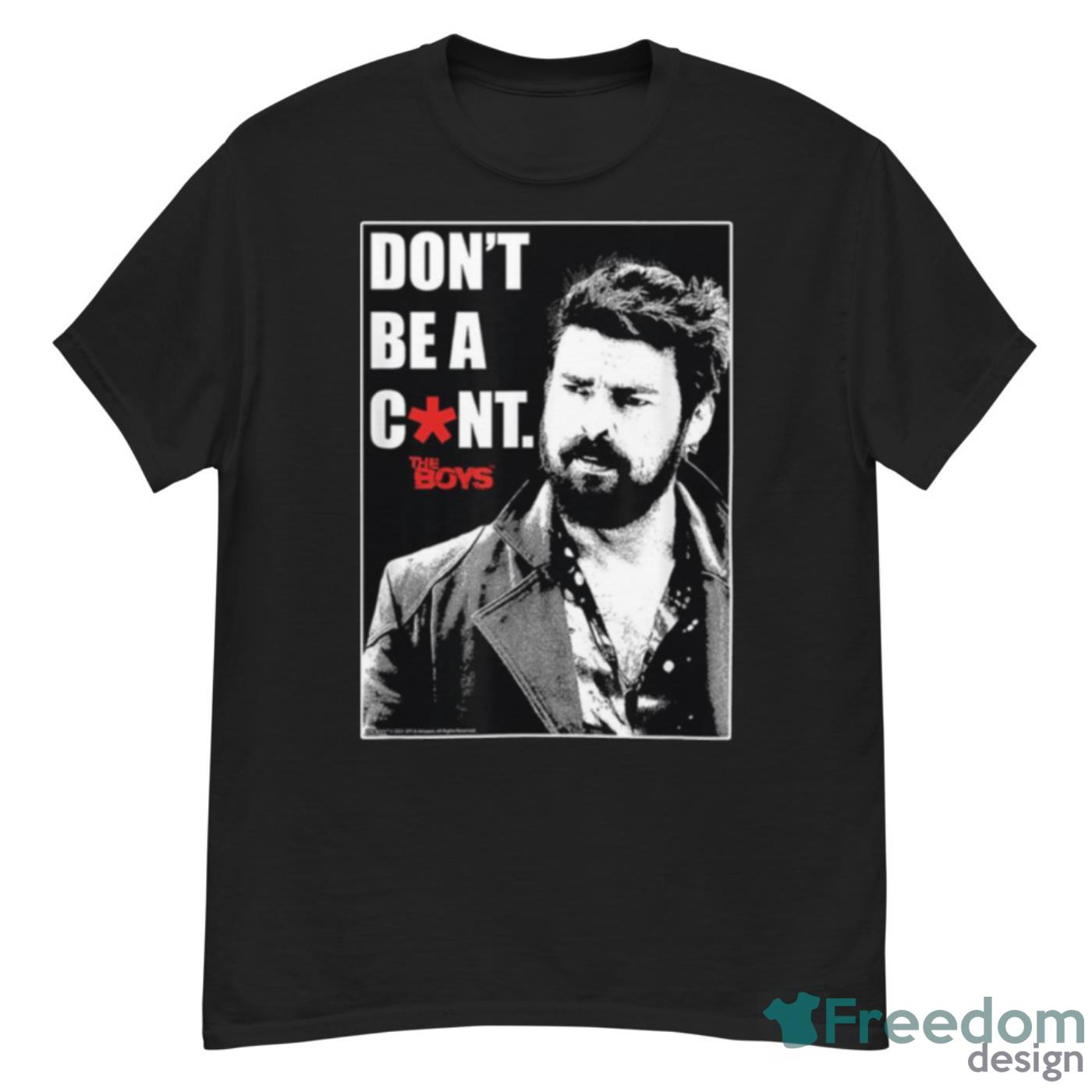 Billy Butcher The Boys Tv Show Don’t Be A Cunt Shirt - G500 Men’s Classic T-Shirt