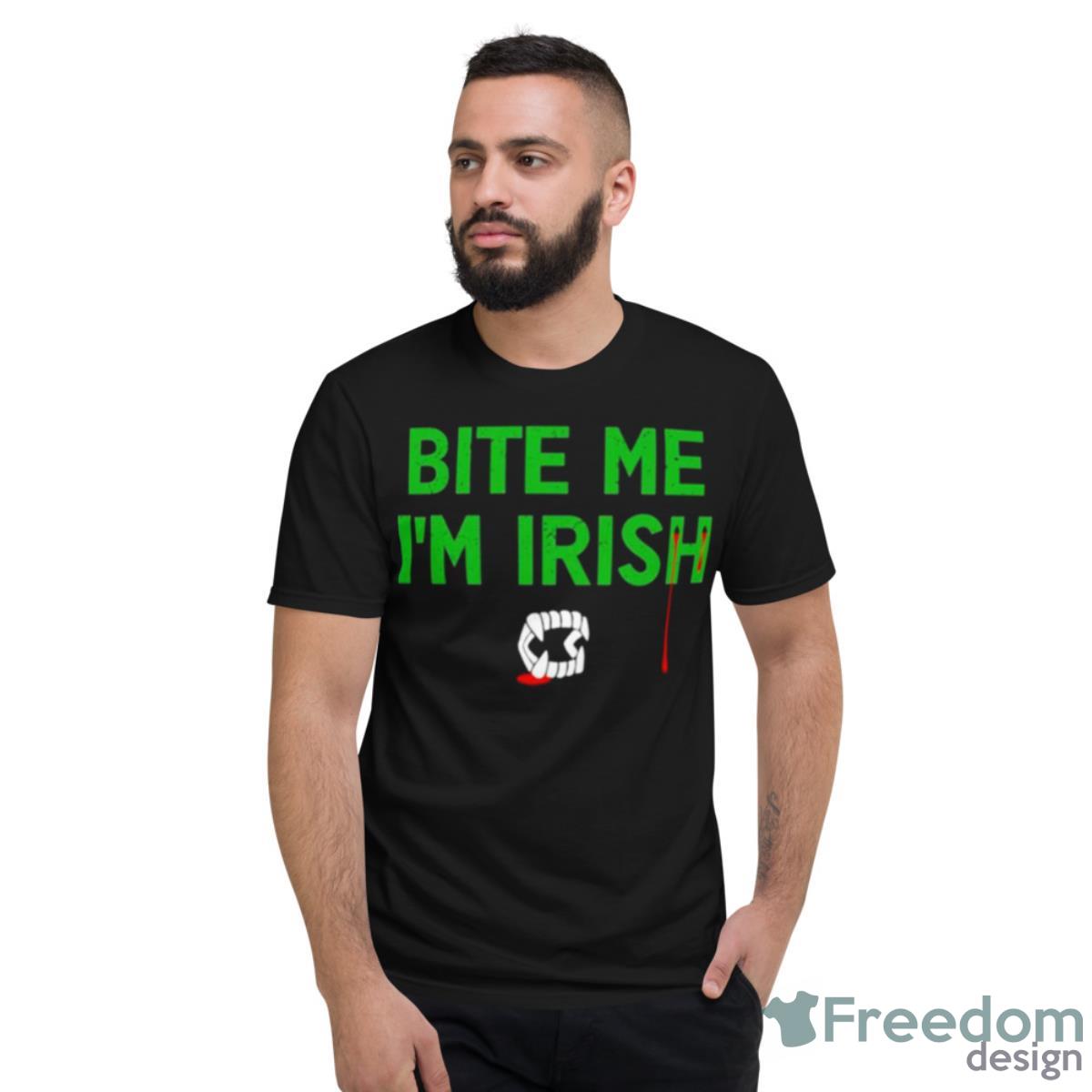 Bite Me I’m Irish Shirt - Short Sleeve T-Shirt