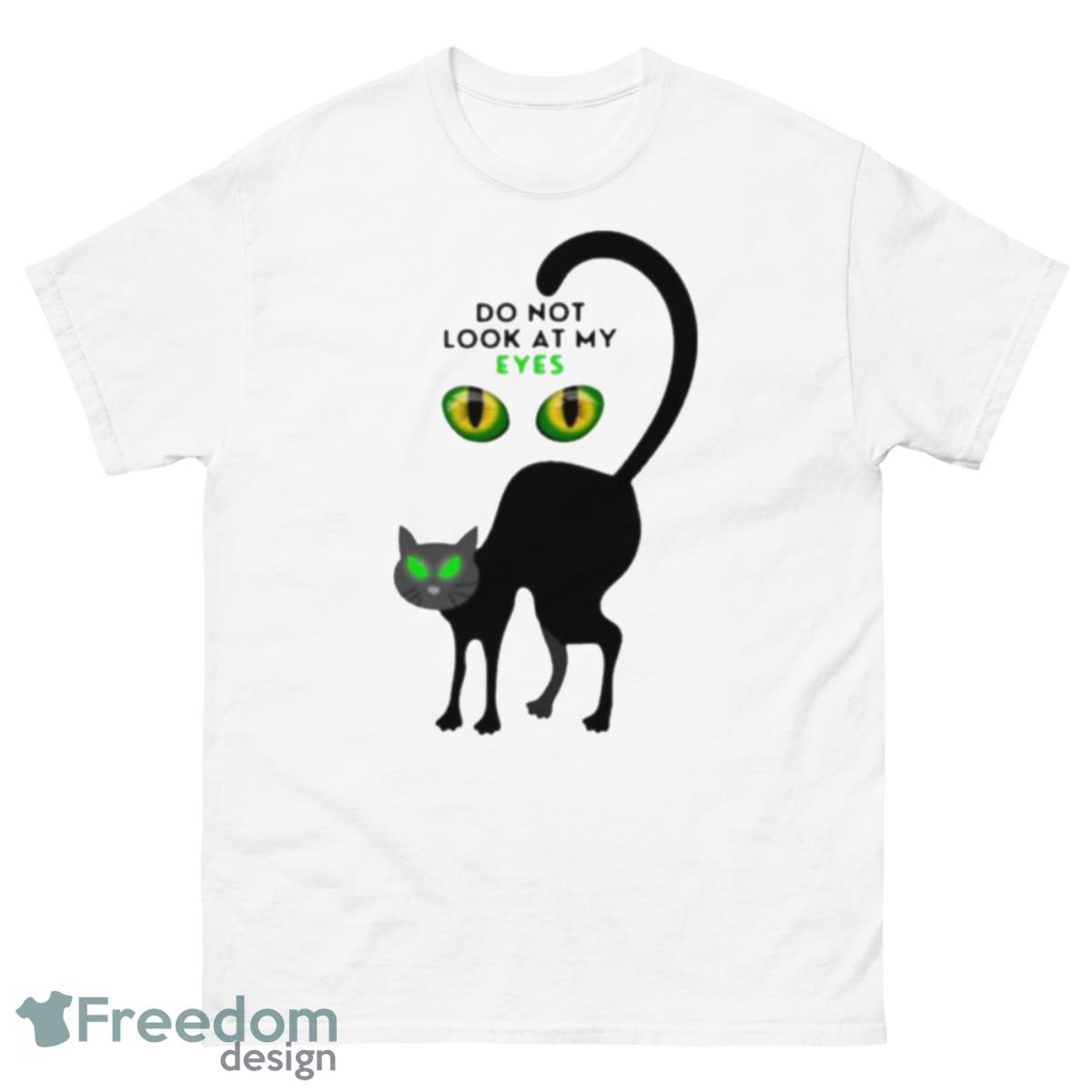 Black Cat Do Not Look At My Eyes Shirt - 500 Men’s Classic Tee Gildan