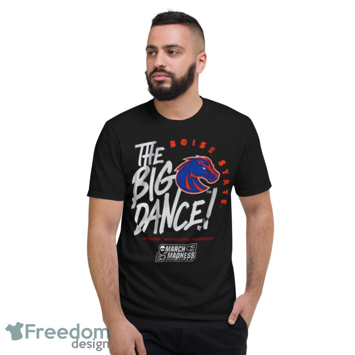 Boise State Broncos The Big Dance 2023 Men’s Basketball March Madness Shirt - Short Sleeve T-Shirt