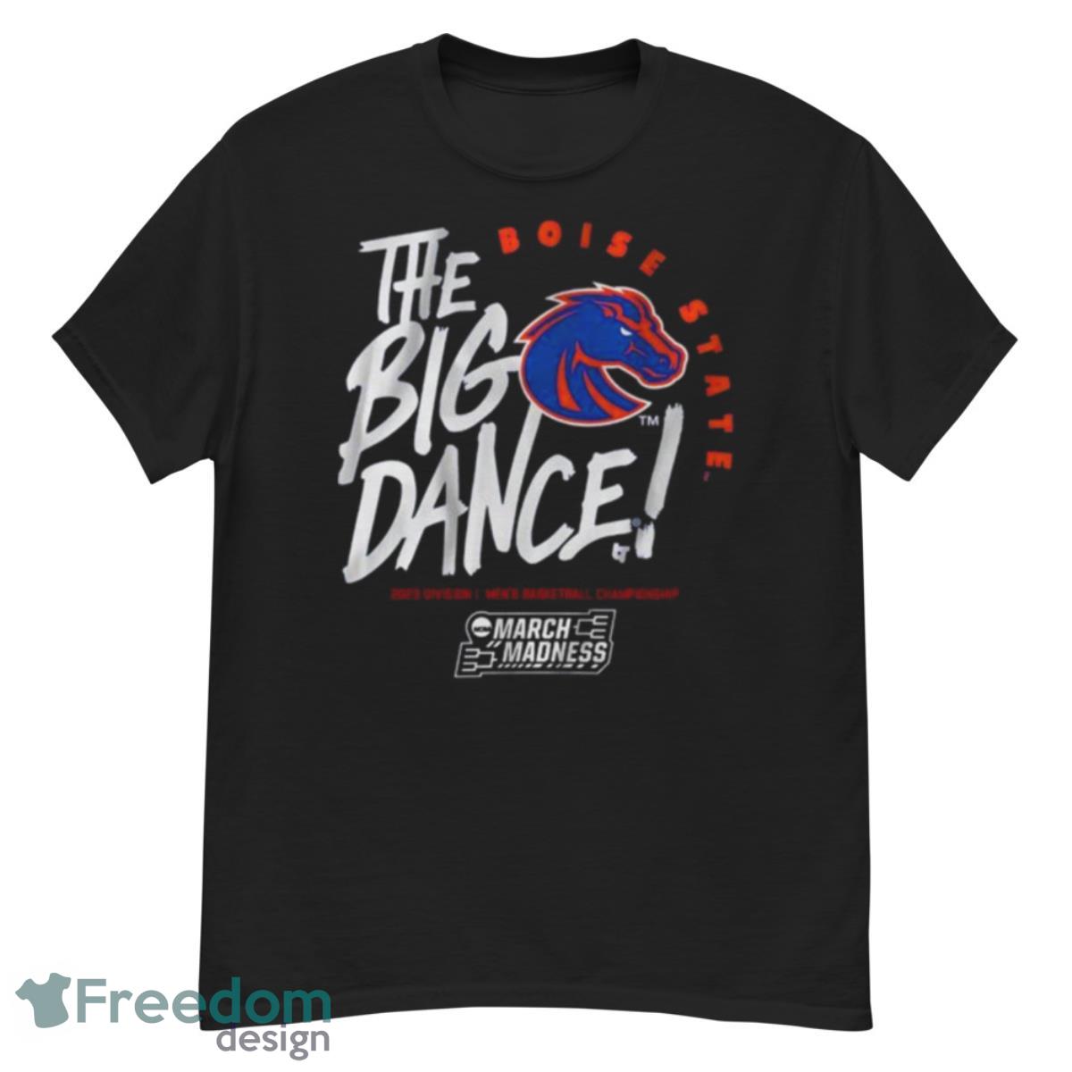 Boise State Broncos The Big Dance 2023 Men’s Basketball March Madness Shirt - G500 Men’s Classic T-Shirt