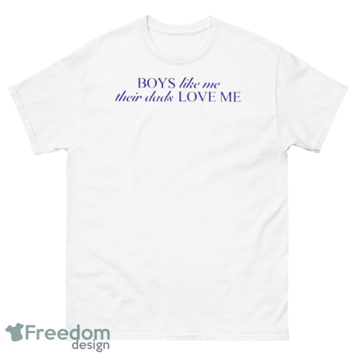 Boys Like Me Their Dads Love Me Shirt - 500 Men’s Classic Tee Gildan