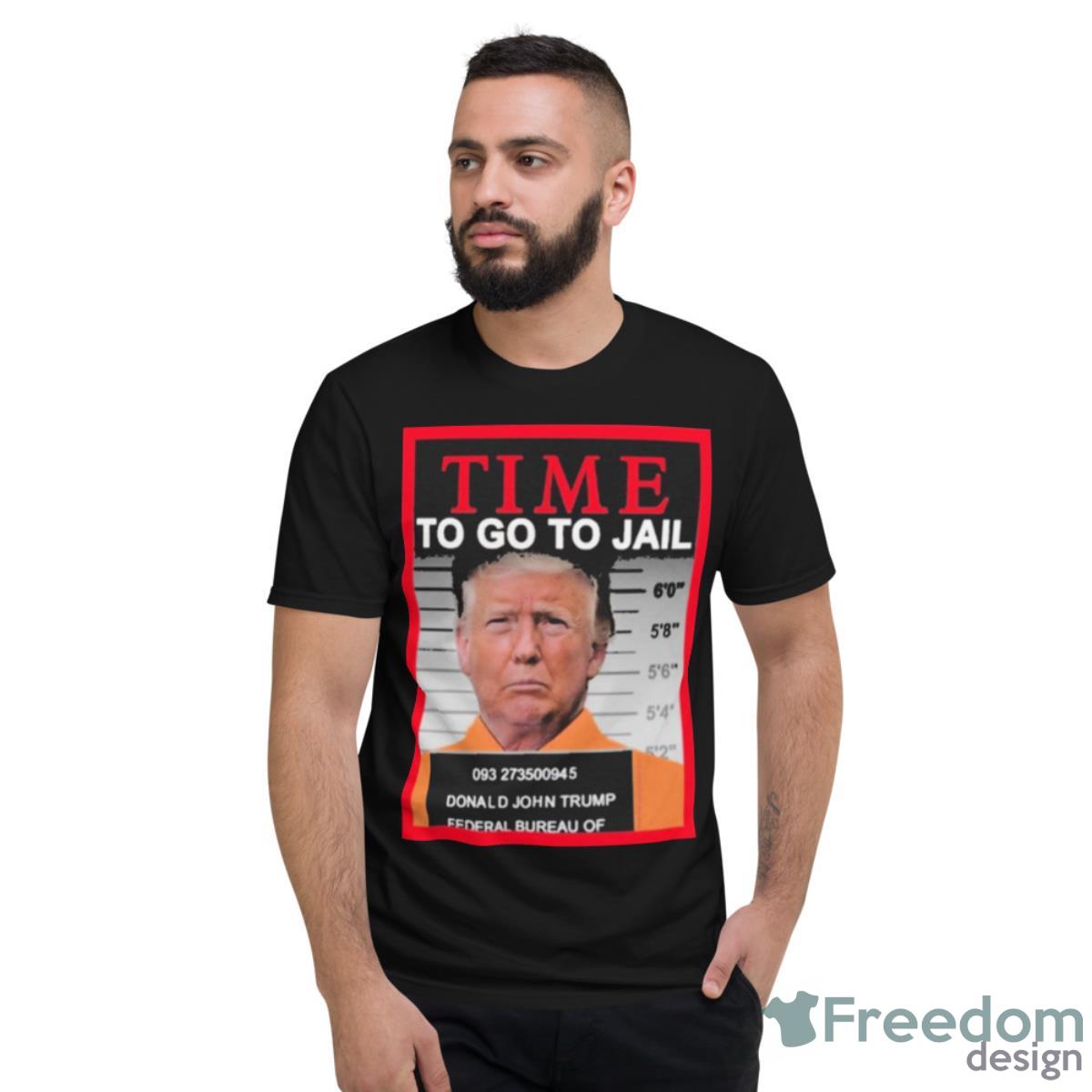 Brian Krassenstein Time To Go To Jail Trump Shirt - Short Sleeve T-Shirt